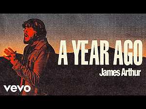 A Year Ago Lyrics James Arthur - Wo Lyrics
