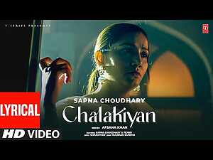 Chalakiyan Lyrics Afsana Khan - Wo Lyrics