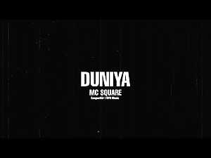 DUNIYA Lyrics MC SQUARE - Wo Lyrics