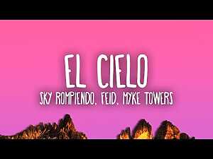 El Cielo Lyrics Feid, Myke Towers, Sky Rompiendo - Wo Lyrics