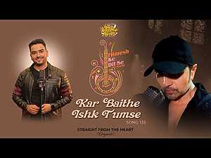 Kar Baithe Ishk Tumse Lyrics Shivam Singh - Wo Lyrics