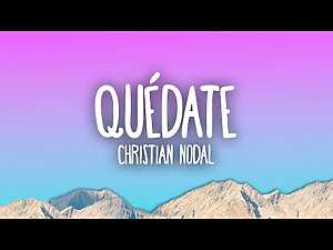 Quédate Lyrics Christian Nodal - Wo Lyrics