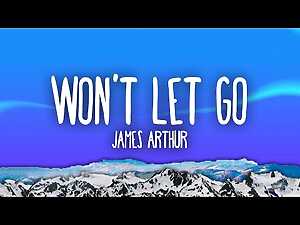 Say You Won’t Let Go Lyrics James Arthur - Wo Lyrics
