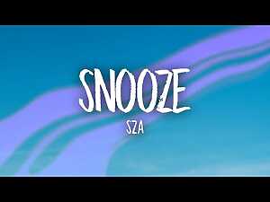 Snooze (sped up) Lyrics SZA - Wo Lyrics